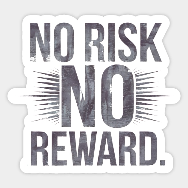 Motivational Financial Saying, No Risk No Reward Sticker by logiamerch